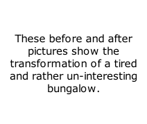 

These before and after pictures show the transformation of a tired and rather un-interesting bungalow.


 The style is now much more modern and refreshing. The railed paths and patios give much improved access and safety.

